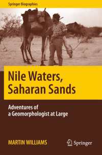 Nile Waters, Saharan Sands〈1st ed. 2016〉 : Adventures of a Geomorphologist at Large
