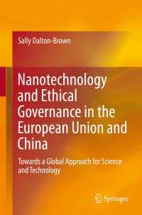 Nanotechnology and Ethical Governance in the European Union and China〈2015〉 : Towards a Global Approach for Science and Technology