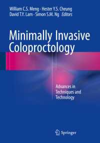 Minimally Invasive Coloproctology〈1st ed. 2015〉 : Advances in Techniques and Technology