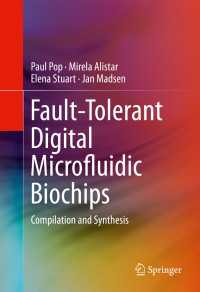 Fault-Tolerant Digital Microfluidic Biochips〈1st ed. 2016〉 : Compilation and Synthesis