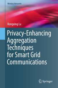Privacy-Enhancing Aggregation Techniques for Smart Grid Communications〈1st ed. 2016〉