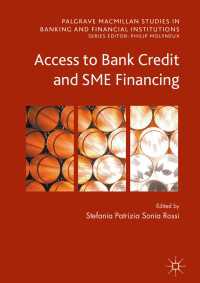 銀行信用へのアクセスと中小企業の資金調達<br>Access to Bank Credit and SME Financing〈1st ed. 2017〉