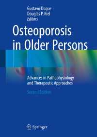 Osteoporosis in Older Persons〈2nd ed. 2016〉 : Advances in Pathophysiology and Therapeutic Approaches（2）