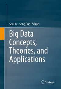 ビッグデータの概念・理念・応用<br>Big Data Concepts, Theories, and Applications〈1st ed. 2016〉