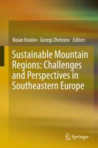 南東欧の山岳地帯の持続可能性<br>Sustainable Mountain Regions: Challenges and Perspectives in Southeastern Europe〈1st ed. 2016〉