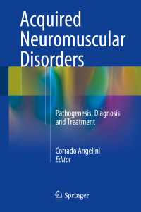 Acquired Neuromuscular Disorders〈1st ed. 2016〉 : Pathogenesis, Diagnosis and Treatment