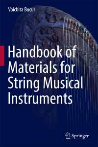 弦楽器材料ハンドブック<br>Handbook of Materials for String Musical Instruments〈1st ed. 2016〉