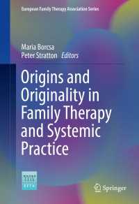 Origins and Originality in Family Therapy and Systemic Practice〈1st ed. 2016〉