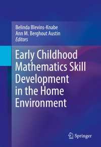 Early Childhood Mathematics Skill Development in the Home Environment〈1st ed. 2016〉