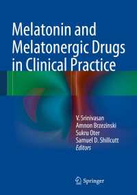 Melatonin and Melatonergic Drugs in Clinical Practice〈2014〉
