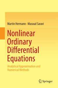 非線形常微分方程式：解析的近似法と数値法（テキスト）<br>Nonlinear Ordinary Differential Equations〈1st ed. 2016〉 : Analytical Approximation and Numerical Methods
