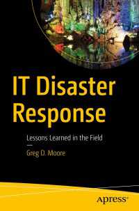 IT Disaster Response〈1st ed.〉 : Lessons Learned in the Field