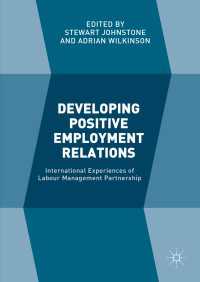 Developing Positive Employment Relations〈1st ed. 2016〉 : International Experiences of Labour Management Partnership