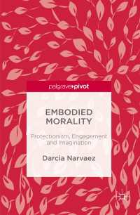 Embodied Morality〈1st ed. 2016〉 : Protectionism, Engagement and Imagination