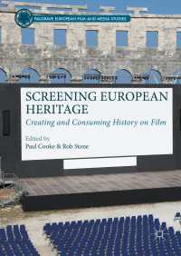 Screening European Heritage〈1st ed. 2016〉 : Creating and Consuming History on Film