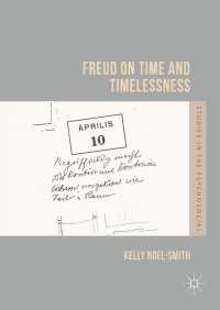 フロイトの時間論<br>Freud on Time and Timelessness〈1st ed. 2016〉