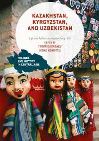 Kazakhstan, Kyrgyzstan, and Uzbekistan〈1st ed. 2017〉 : Life and Politics during the Soviet Era