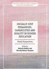 Socially Just Pedagogies, Capabilities and Quality in Higher Education〈1st ed. 2017〉 : Global Perspectives