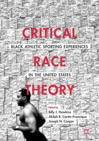 Critical Race Theory: Black Athletic Sporting Experiences in the United States〈1st ed. 2017〉