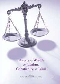 ユダヤ教、キリスト教、イスラームにおける貧富<br>Poverty and Wealth in Judaism, Christianity, and Islam〈1st ed. 2016〉