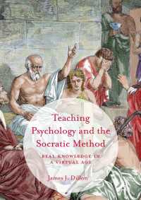 Teaching Psychology and the Socratic Method〈1st ed. 2016〉 : Real Knowledge in a Virtual Age