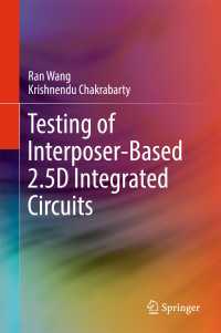 Testing of Interposer-Based 2.5D Integrated Circuits〈1st ed. 2017〉