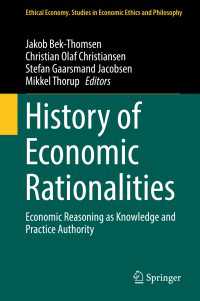 History of Economic Rationalities〈1st ed. 2017〉 : Economic Reasoning as Knowledge and Practice Authority