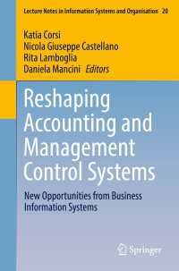 Reshaping Accounting and Management Control Systems〈1st ed. 2017〉 : New Opportunities from Business Information Systems
