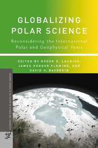 Globalizing Polar Science : Reconsidering the International Polar and Geophysical Years