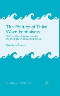The Politics of Third Wave Feminisms : Neoliberalism, Intersectionality, and the State in Britain and the US