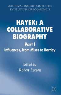 Hayek: A Collaborative Biography : Part 1 Influences from Mises to Bartley