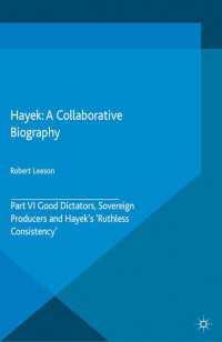 共同執筆によるハイエク伝（第６部）<br>Hayek: A Collaborative Biography : Part VI, Good Dictators, Sovereign Producers and Hayek's "Ruthless Consistency"
