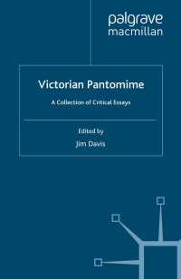 ヴィクトリア朝のパントマイム<br>Victorian Pantomime : A Collection of Critical Essays