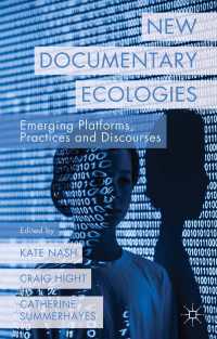 New Documentary Ecologies : Emerging Platforms, Practices and Discourses