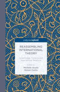 Reassembling International Theory : Assemblage Thinking and International Relations