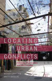 Locating Urban Conflicts : Ethnicity, Nationalism and the Everyday
