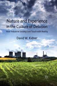 Nature and Experience in the Culture of Delusion : How Industrial Society Lost Touch with Reality