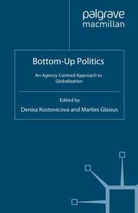 ボトム・アップのグローバル化<br>Bottom-Up Politics : An Agency-Centred Approach to Globalization