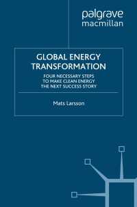 Global Energy Transformation : Four Necessary Steps to Make Clean Energy the Next Success Story