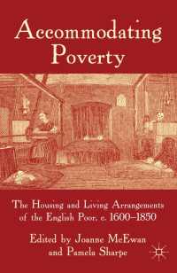 イギリス貧困層の家計1650-1850年<br>Accommodating Poverty : The Housing and Living Arrangements of the English Poor, c. 1600-1850