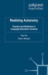 Realizing Autonomy : Practice and Reflection in Language Education Contexts
