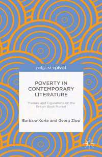 Poverty in Contemporary Literature : Themes and Figurations on the British Book Market