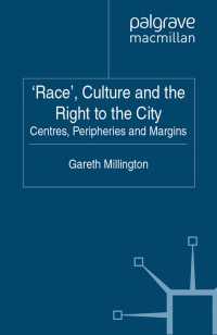 「人種」、文化と都市への権利<br>'Race', Culture and the Right to the City : Centres, Peripheries, Margins