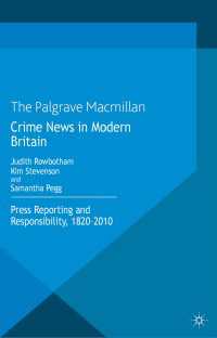 Crime News in Modern Britain : Press Reporting and Responsibility, 1820-2010