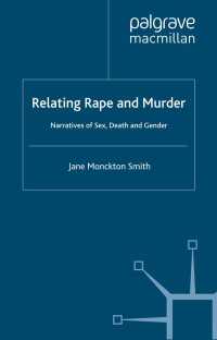 Relating Rape and Murder : Narratives of Sex, Death and Gender