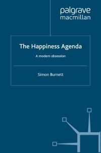 The Happiness Agenda : A Modern Obsession