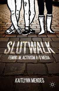 SlutWalk : Feminism, Activism and Media