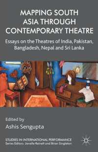 Mapping South Asia through Contemporary Theatre : Essays on the Theatres of India, Pakistan, Bangladesh, Nepal and Sri Lanka