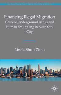 Financing Illegal Migration : Chinese Underground Banks and Human Smuggling in New York City
