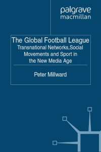 グローバルなサッカーリーグ<br>The Global Football League : Transnational Networks, Social Movements and Sport in the New Media Age